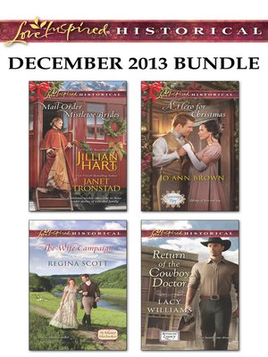 cover image of Love Inspired Historical December 2013 Bundle: Mail-Order Mistletoe Brides\The Wife Campaign\A Hero for Christmas\Return of the Cowboy Doctor